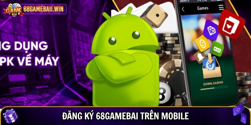 Đăng ký 68gamebai trên mobile