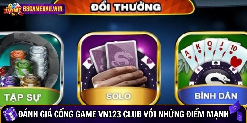 Đánh giá cổng game VN123 Club với những điểm mạnh khác biệt