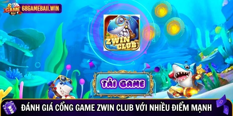 Đánh giá cổng game Zwin Club với nhiều điểm mạnh