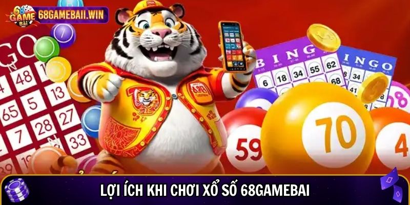 Lợi ích khi chơi xổ số 68gamebai