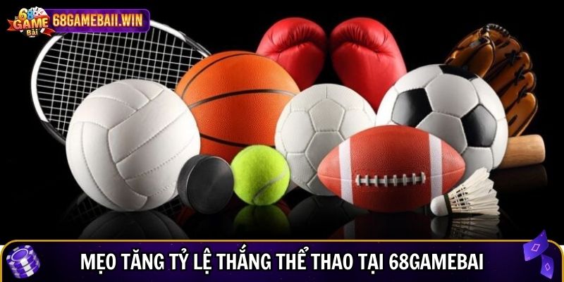 Mẹo tăng tỷ lệ thắng thể thao tại 68gamebai